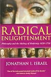 Radical Enlightenment: Philosophy and the Making of Modernity 1650-1750