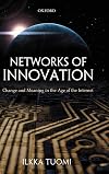 Networks of Innovation: Change and Meaning in the Age of the Internet