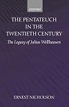 The Pentateuch in the Twentieth Century: The Legacy of Julius Wellhausen