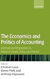 The Economics and Politics of Accounting: International Perspectives on Research Trends, Policy, and Practice