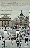 The making of modern management British management in historical perspective