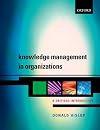 Knowledge Management in Organizations: A Critical Introduction