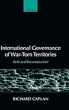 International Governance of War-Torn Territories: Rule and Reconstruction