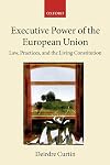 Executive Power in the European Union: Law, Practice, and Constitutionalism