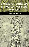 Courts and conflict in twelfth-century Tuscany