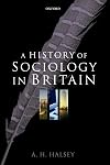 A History of Sociology in Britain: Science, Literature, and Society