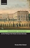 Protestant Theology and the Making of the Modern German University