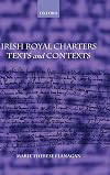 Irish Royal Charters: Texts and Contexts