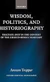 Wisdom, Politics, and Historiography: Tractate Avot in the Context of the Graeco-Roman Near East