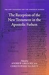 The Reception of the New Testament in the Apostolic Fathers