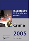 Blackstone's Police Manual 2005. Volume 1: Crime