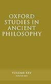 Oxford Studies in Ancient Philosophy. Volume XXV: Winter 2003