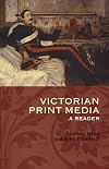 Victorian Print Media: A Reader