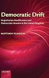 Democratic drift : majoritarian modification and democratic anomie in the United Kingdom