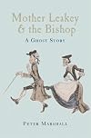 Mother Leakey and the Bishop: A Ghost Story