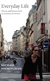 Everyday Life: Theories and Practices from Surrealism to the Present