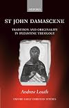 St. John Damascene: Tradition and Originality in Byzantine Theology