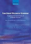 Functional Discourse Grammar: A Typologically-Based Theory of Language Structure
