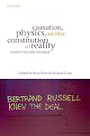 Causation, Physics, and the Constitution of Reality: Russell's Republic Revisited