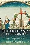 The Field and the Forge: Population, Production, and Power in the Pre-industrial West