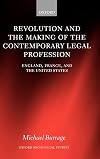 Revolution and the Making of the Contemporary Legal Profession: England, France, and the United States