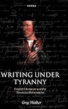 Writing Under Tyranny: English Literature and the Henrician Reformation