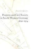 Property and Civil Society in South-Western Germany 1820-1914