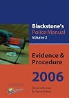 Blackstone's Police Manual 2006. Volume 2: Evidence & Procedure