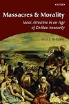 Massacres and Morality: Mass Atrocities in an Age of Civilian Immunity