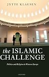 The Islamic Challenge: Politics and Religion in Western Europe