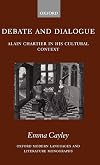 Debate and Dialogue: Alain Chartier in his Cultural Context