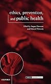 Ethics, Prevention, and Public Health