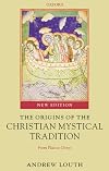 The Origins of the Christian Mystical Tradition: From Plato to Denys
