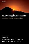 Recovering from Success: Innovation and Technology Management in Japan