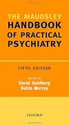 The Maudsley handbook of practical psychiatry