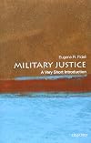 Military Justice: A Very Short Introduction (Very Short Introductions)