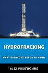 Hydrofracking: What Everyone Needs to Know®
