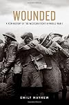 Wounded: A New History of the Western Front in World War I