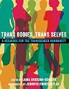 Trans Bodies, Trans Selves: A Resource for the Transgender Community