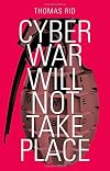 Cyber War Will Not Take Place