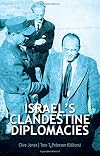 Israel's Clandestine Diplomacies