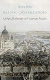 Reading Constellations: Urban Modernity in Victorian Fiction