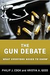 The Gun Debate: What Everyone Needs to Know®