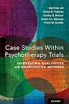 Case studies within psychotherapy trials : integrating qualitative and quantitative methods