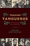 Tracing Tangueros: Argentine Tango Instrumental Music