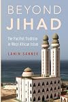 Beyond Jihad: The Pacifist Tradition in West African Islam