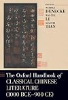 The Oxford Handbook of Classical Chinese Literature (1000 BCE-900CE) (Oxford Handbooks)