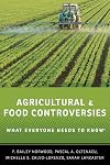 Agricultural and Food Controversies: What Everyone Needs to Know