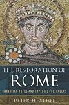 The Restoration of Rome : Barbarian Popes and Imperial Pretenders
