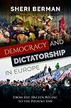 Democracy and Dictatorship in Europe: From the Ancien Régime to the Present Day